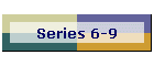 Series 6-9
