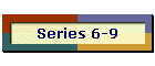 Series 6-9