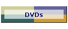 DVDs